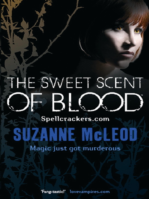The Sweet Scent of Blood (eBook): Spellcrackers Series, Book 1